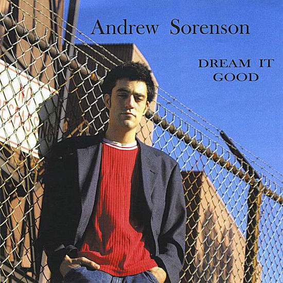 Dream It Good - Andrew Sorenson - Music - ADS Records - 0634479833458 - June 24, 2008