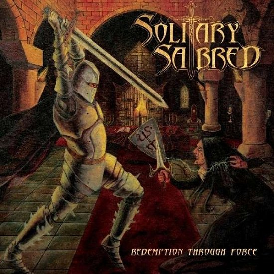 Redemption Through Force - Solitary Sabred - Musik - NO REMORSE - 0799471857458 - 12. März 2015