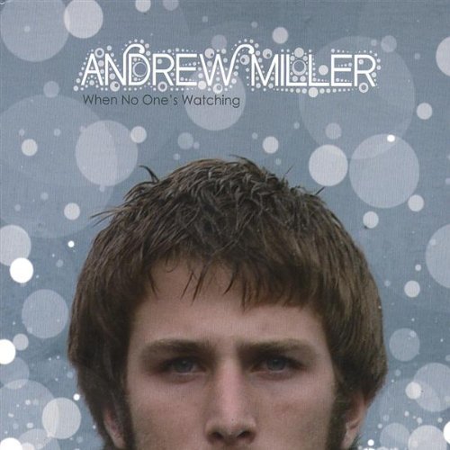 When No One's Watching - Andrew Miller - Muziek - Inflight Records - 0837101254458 - 28 november 2006