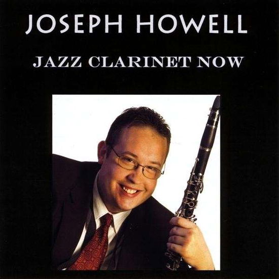 Cover for Joseph Howell · Jazz Clarinet Now (CD) (2009)