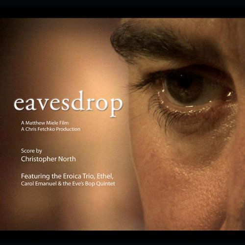 Eavesdrop - Christopher North - Music - Chris Fetchko Films - 0884502707458 - September 21, 2010