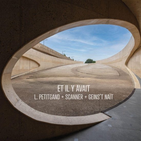 Et Il Y Avait - Geins't Nait & Laurent Petitgand & Scanner - Música - MIND TRAVELS - 3521383480458 - 8 de dezembro de 2023