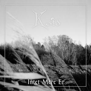 Intet Mere Er - Kold - Music - VENDETTA - 4251896107458 - March 17, 2023