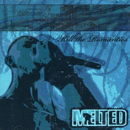 Cover for Melted · Kill the Romantics (CD) (2007)