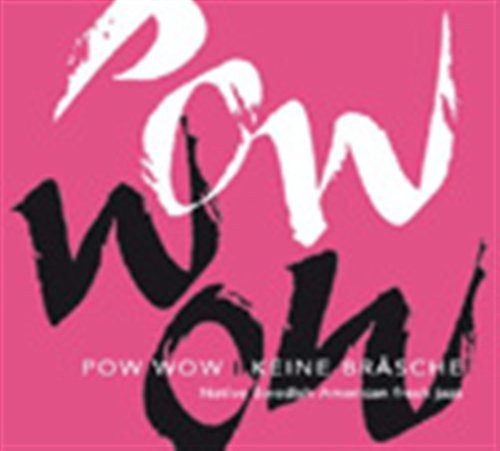Cover for Pow Wow / Kullgren / Traditional / Wartel · Keine Brasche (CD) (2008)