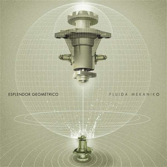 Cover for Esplendor Geometrico · Fluida Mekaniko (LP) (2017)