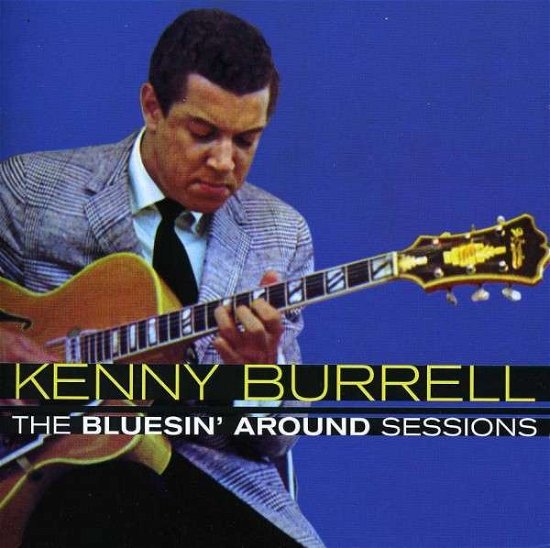 Cover for Kenny Burrell · Bluesin' Around Sessions (CD) (2013)