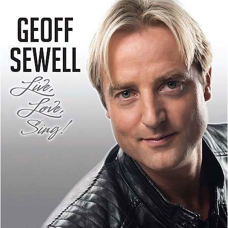 Live Love Sing! - Geoff Sewell - Musik - SONY MUSIC ENTERTAINMENT - 9419569103458 - 8. august 2014