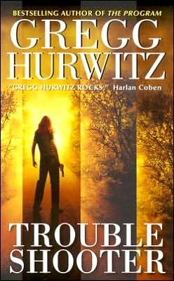 Cover for Gregg Hurwitz · Troubleshooter (Paperback Book) (2006)