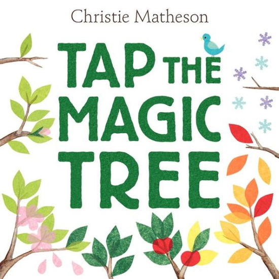 Cover for Christie Matheson · Tap the Magic Tree (Hardcover Book) (2013)