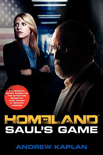 Cover for Andrew Kaplan · Homeland: Saul's Game: A Homeland Novel - Homeland Novels (Paperback Book) [Original edition] (2014)