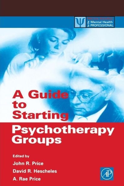 Cover for John Randolph Price · A Guide to Starting Psychotherapy Groups - Practical Resources for the Mental Health Professional (Paperback Bog) (1999)