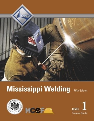 Cover for Nccer · Mississippi Welding Level 1 Trainee Guide (Hardcover Book) (2017)