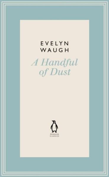 Cover for Evelyn Waugh · A Handful of Dust (8) (Innbunden bok) (2011)