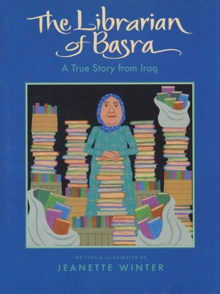 Cover for Jeanette Winter · The Librarian of Basra: A True Story from Iraq (Inbunden Bok) (2005)