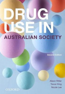 Cover for Ritter, Alison (Director, Drug Policy Modelling Program (DPMP), Director, Drug Policy Modelling Program (DPMP), University of New South Wales, Australia) · Drug Use in Australian Society (Paperback Book) [2 Revised edition] (2017)