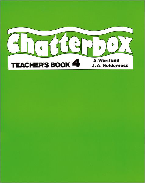 Chatterbox: Level 4: Teacher's Book - Chatterbox - Jackie Holderness - Books - Oxford University Press - 9780194324458 - February 28, 1991