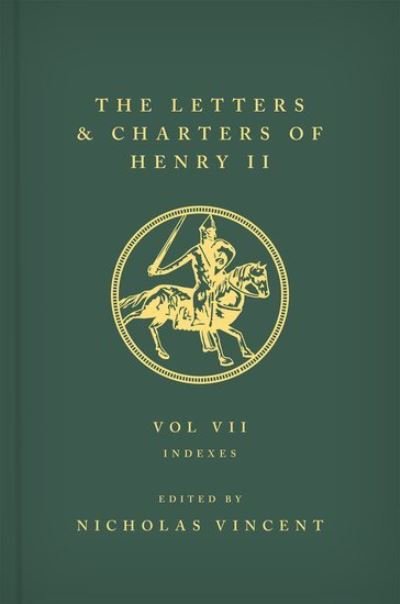 The Letters and Charters of Henry II, King of England 1154-1189: Volume VII: Indexes -  - Kirjat - Oxford University Press - 9780198821458 - keskiviikko 11. syyskuuta 2024
