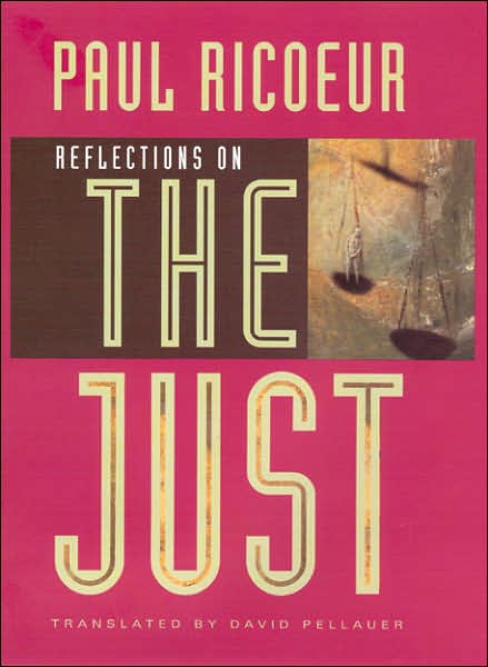 Cover for Ricoeur, Paul (Professor Emeritus at the University of Paris X and at the University of Chicago) · Reflections on the Just (Hardcover Book) (2007)