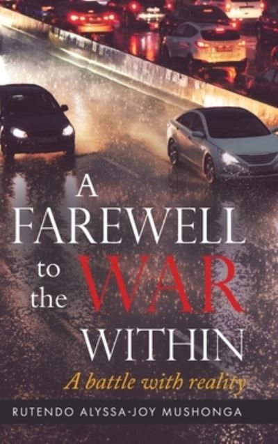 Cover for Rutendo Alyssa-Joy Mushonga · A Farewell To The War Within (Hardcover Book) (2021)