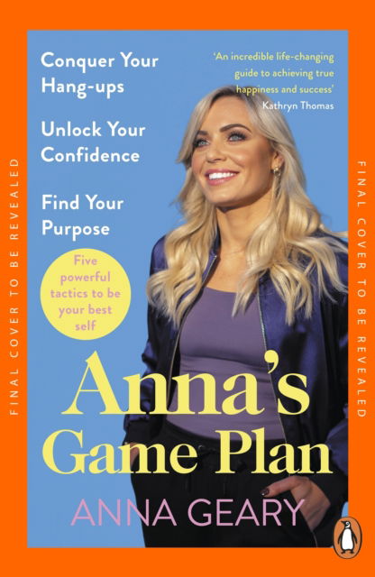 Anna Geary · Anna’s Game Plan: Conquer your hang ups, unlock your confidence and find your purpose (Paperback Book) (2024)