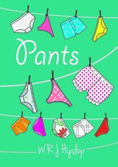 Pants - WRJ Hyslop - Książki - lulu.com - 9780244645458 - 8 listopada 2017