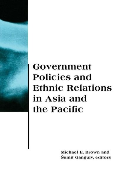 Cover for Michael E Brown · Government Policies and Ethnic Relations in Asia and the Pacific - Government Policies and Ethnic Relations in Asia and the Pacific (Paperback Book) (1997)