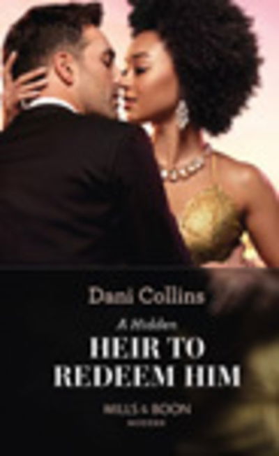 Cover for Dani Collins · A Hidden Heir To Redeem Him (Hardcover Book) (2020)