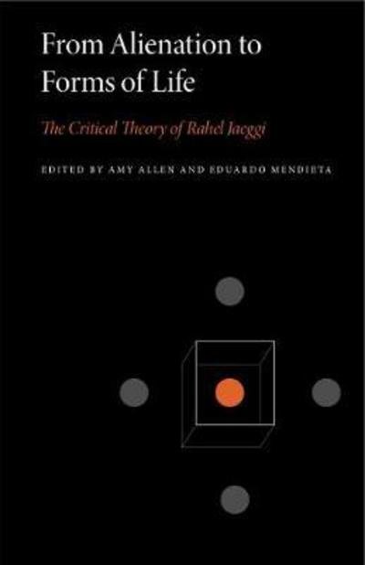Cover for Amy Allen · From Alienation to Forms of Life: The Critical Theory of Rahel Jaeggi - Penn State Series in Critical Theory (Pocketbok) (2018)