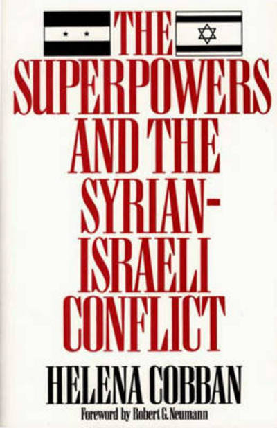 Cover for Helena Cobban · The Superpowers and the Syrian-Israeli Conflict: Beyond Crisis Management? (Paperback Book) (1991)