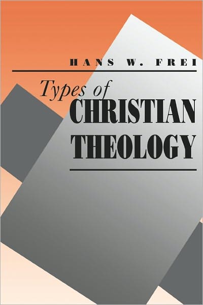 Cover for Hans W. Frei · Types of Christian Theology (Paperback Book) [Reissue edition] (1994)