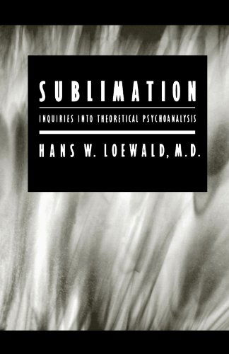 Cover for Hans W. Loewald · Sublimation: Inquiries into Theoretical Psychoanalysis (Paperback Book) (1988)