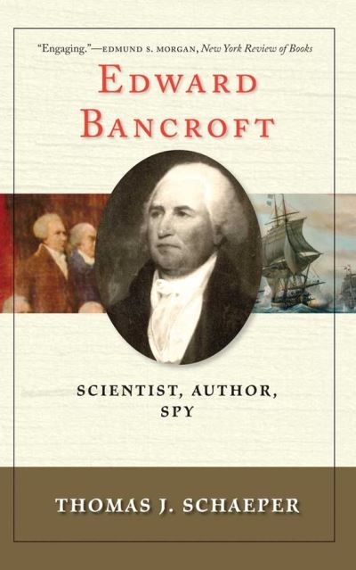 Cover for Thomas J. Schaeper · Edward Bancroft: Scientist, Author, Spy (Paperback Book) (2012)