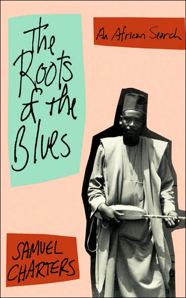 Cover for Samuel B. Charters · The Roots of the Blues: an African Search (Taschenbuch) [New edition] (1991)