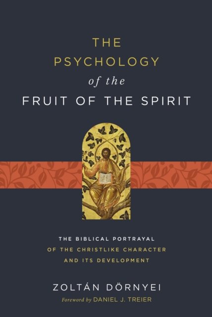 Cover for Zoltan Dornyei · The Psychology of the Fruit of the Spirit: The Biblical Portrayal of the Christlike Character and Its Development (Paperback Bog) (2022)