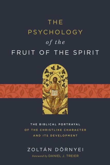 The Psychology of the Fruit of the Spirit: The Biblical Portrayal of the Christlike Character and Its Development - Zoltan Dornyei - Books - Zondervan - 9780310128458 - November 24, 2022