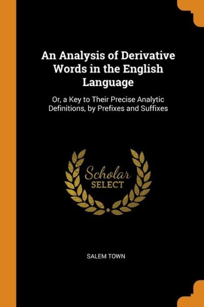 Cover for Salem Town · An Analysis of Derivative Words in the English Language (Paperback Book) (2018)