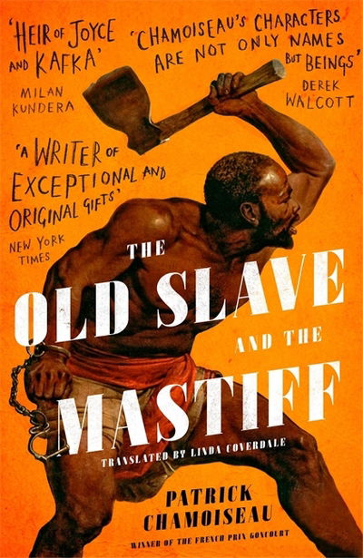 Cover for Patrick Chamoiseau · The Old Slave and the Mastiff (Paperback Book) (2018)