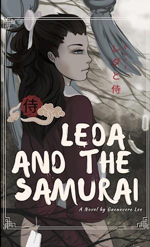 Cover for Guenevere Lee · Leda and the Samurai Vol 1 (Book) (2018)