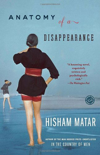 Cover for Hisham Matar · Anatomy of a Disappearance: a Novel (Pocketbok) [Reprint edition] (2012)