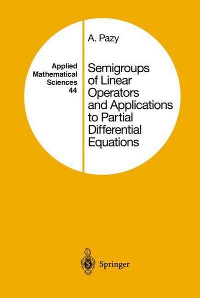 Cover for Amnon Pazy · Semigroups of Linear Operators and Applications to Partial Differential Equations - Applied Mathematical Sciences (Innbunden bok) [1st ed. 1983. Corr. 2nd printing 1992 edition] (1992)