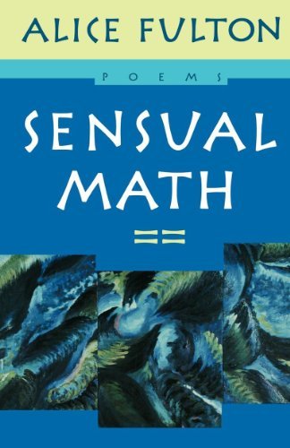 Cover for Alice Fulton · Sensual Math: Poems (Pocketbok) [First edition] (1997)