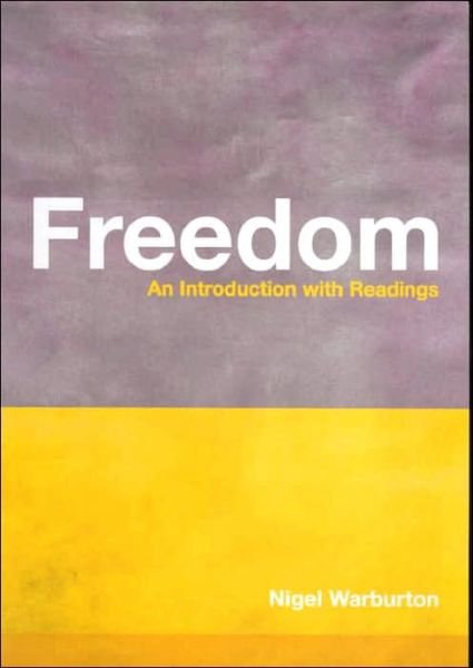 Cover for Nigel Warburton · Freedom: An Introduction with Readings - Philosophy and the Human Situation (Hardcover Book) (2000)
