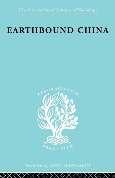 Cover for Chih-I Chang · Earthbound China: A Study of the Rural Economy of Yunnan - International Library of Sociology (Paperback Bog) (2010)
