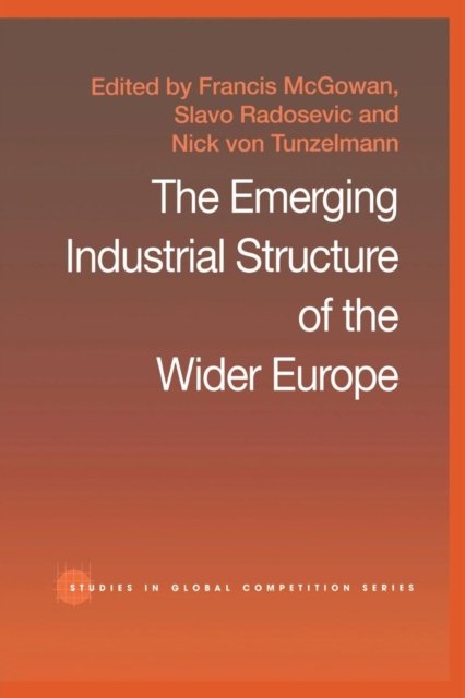Cover for F Mcgowan · The Emerging Industrial Structure of the Wider Europe - Routledge Studies in Global Competition (Paperback Book) (2013)