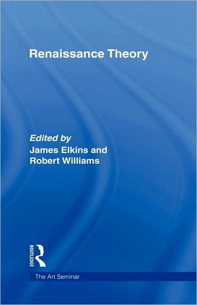 Cover for James Elkins · Renaissance Theory - The Art Seminar (Gebundenes Buch) (2008)