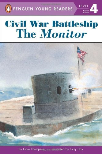 Civil War Battleship: The Monitor: The Monitor - Penguin Young Readers, Level 4 - Gare Thompson - Bøger - Penguin Putnam Inc - 9780448432458 - 29. september 2003