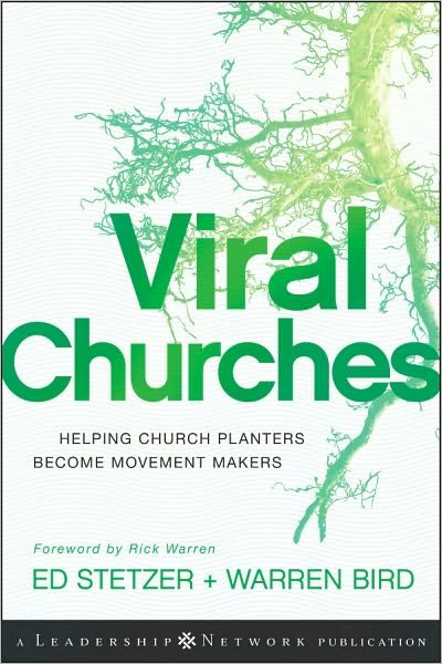 Viral Churches: Helping Church Planters Become Movement Makers - Jossey-Bass Leadership Network Series - Ed Stetzer - Libros - John Wiley & Sons Inc - 9780470550458 - 18 de mayo de 2010