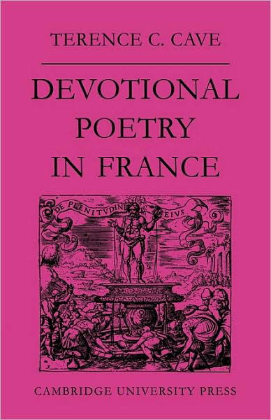 Devotional Poetry in France c.1570-1613 - Cave - Libros - Cambridge University Press - 9780521113458 - 18 de junio de 2009