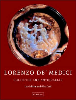 Cover for Laurie Fusco · Lorenzo de'Medici, Collector of Antiquities: Collector and Antiquarian (Hardcover Book) (2006)